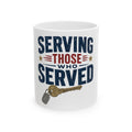 SERVING THOSE WHO SERVED Mug