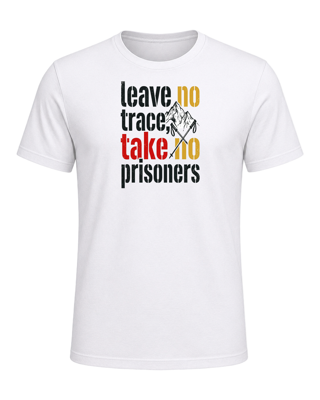 leave no trace, take no prisoners — White