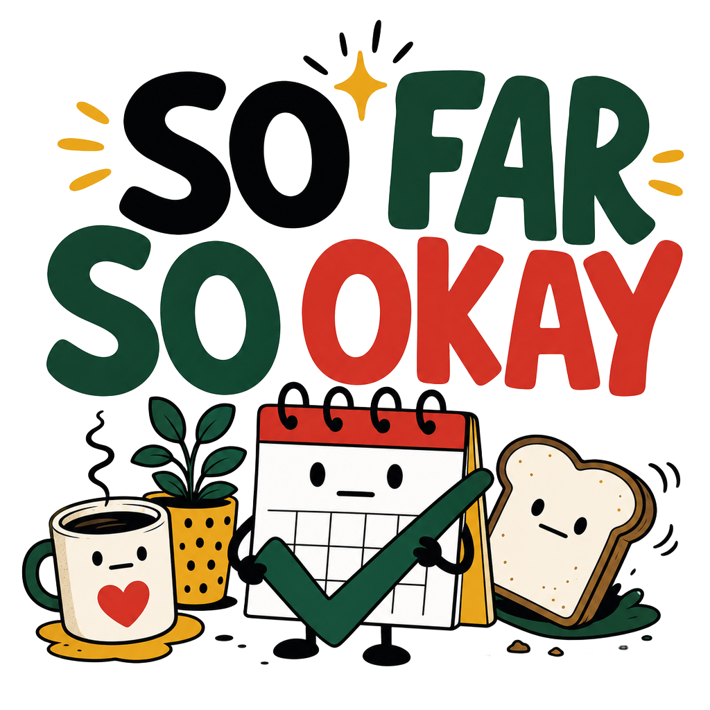SO FAR SO OKAY
