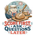 SCORE FIRST, ASK QUESTIONS LATER
