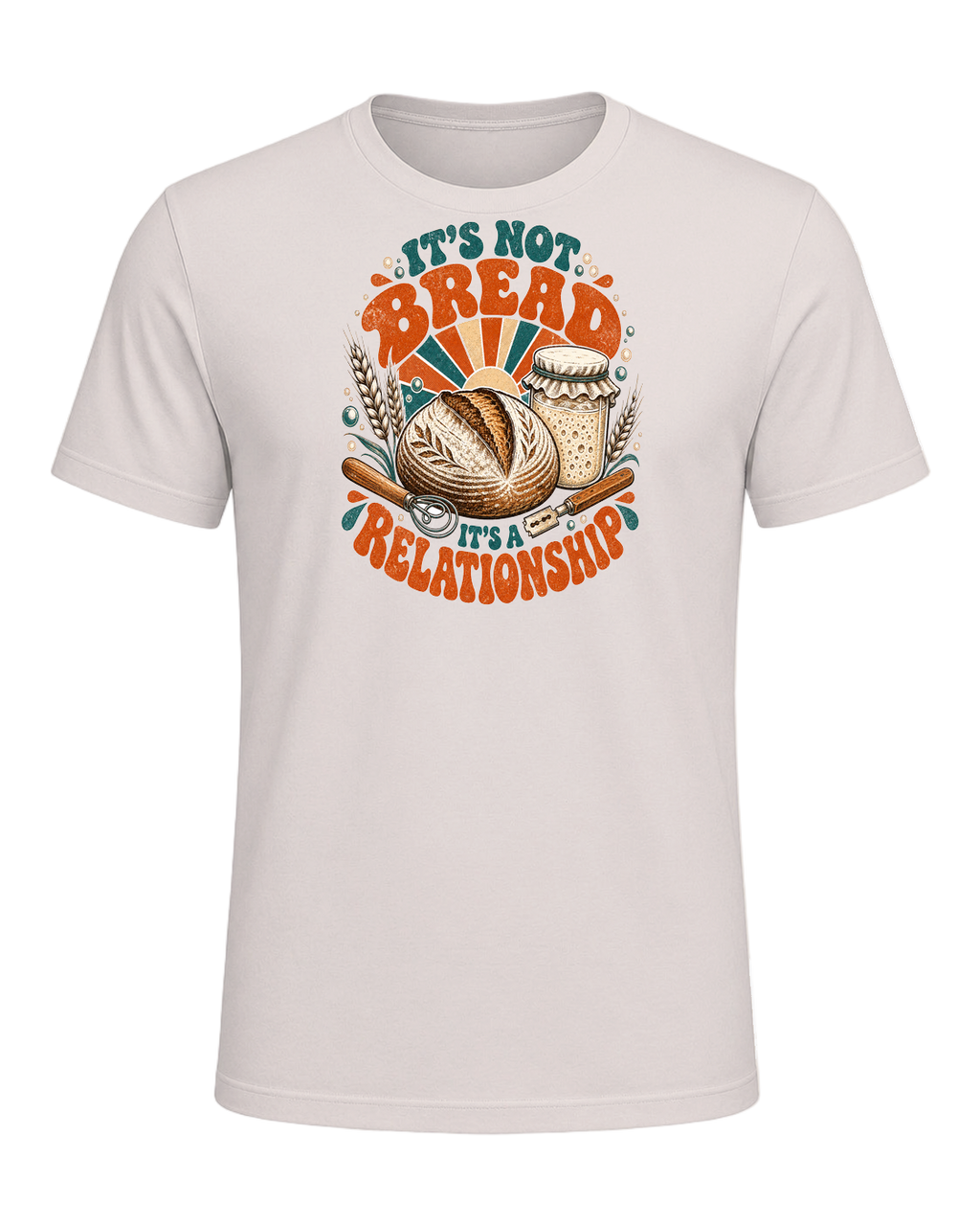 IT'S NOT BREAD IT'S A RELATIONSHIP — Heather Dust