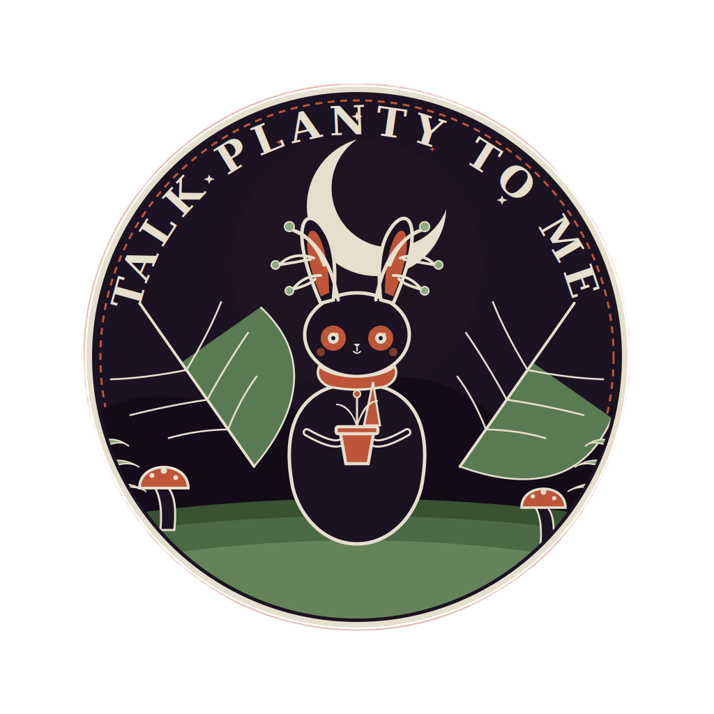 TALK PLANTY TO ME