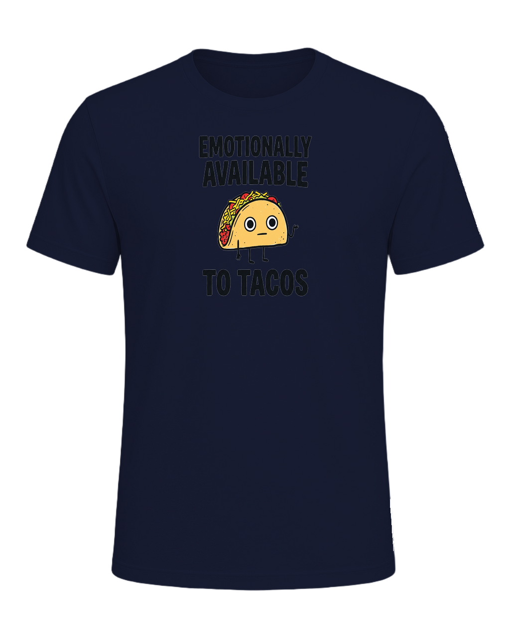 EMOTIONALLY AVAILABLE TO TACOS — Navy