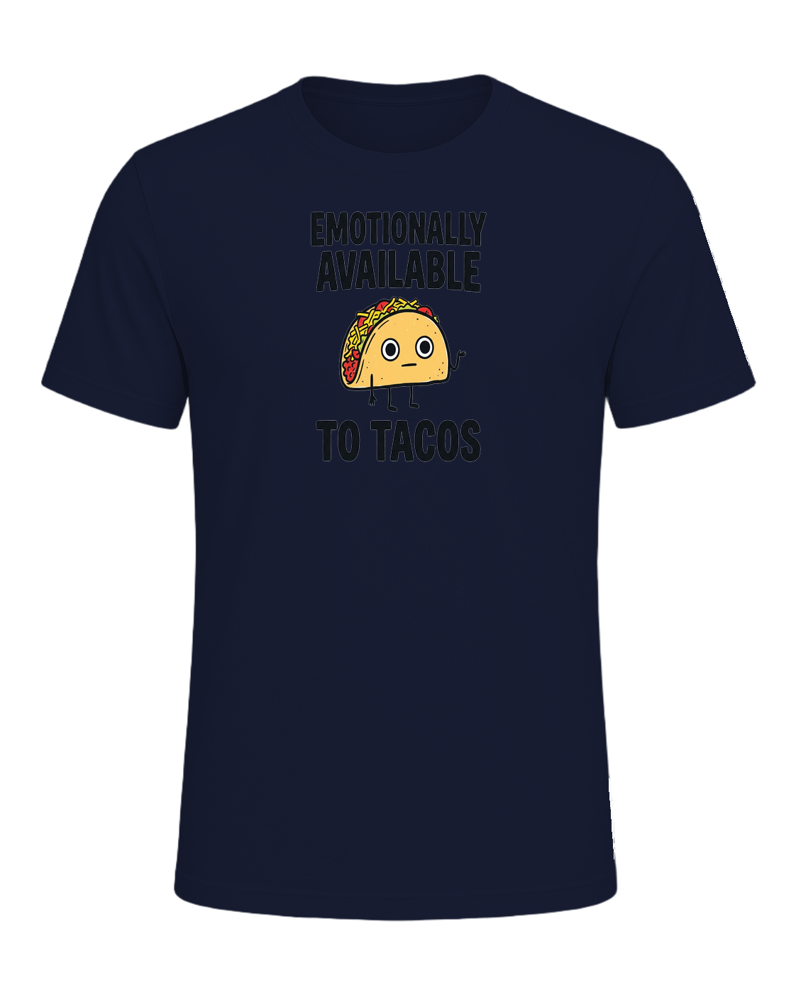 EMOTIONALLY AVAILABLE TO TACOS — Navy
