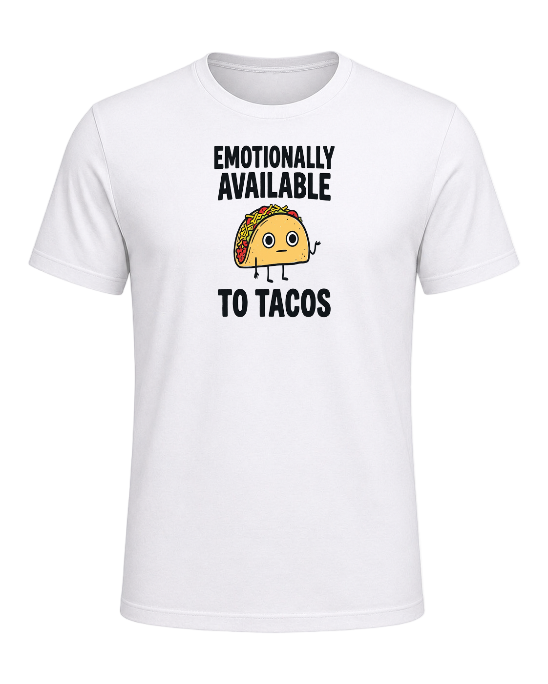 EMOTIONALLY AVAILABLE TO TACOS — White