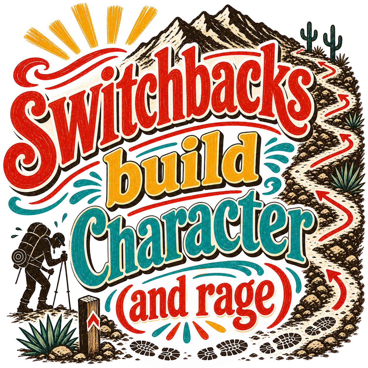 switchbacks build character (and rage)