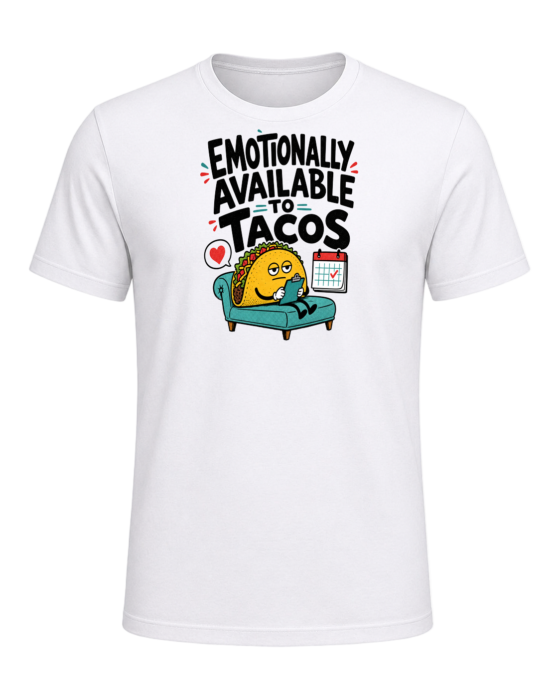 EMOTIONALLY AVAILABLE TO TACOS — White