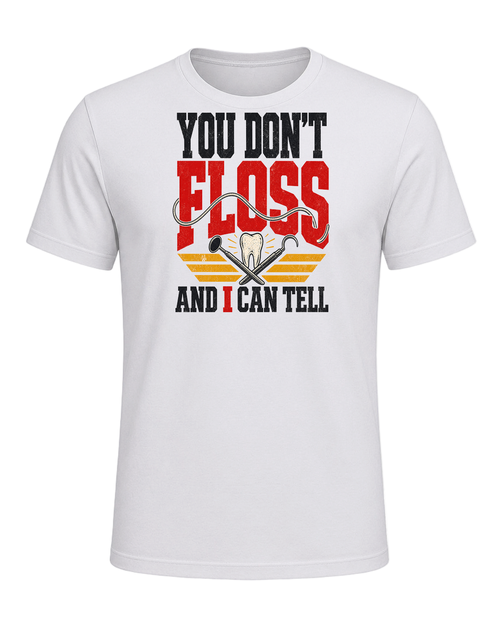 YOU DON'T FLOSS AND I CAN TELL — Ash