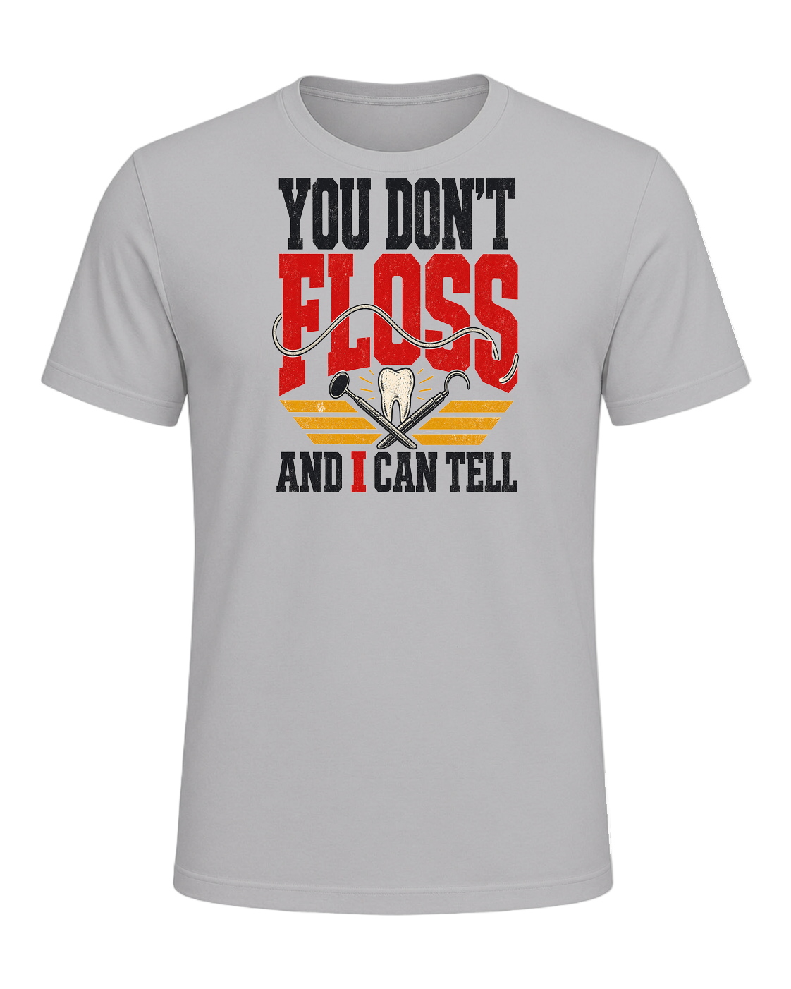 YOU DON'T FLOSS AND I CAN TELL — Athletic Heather