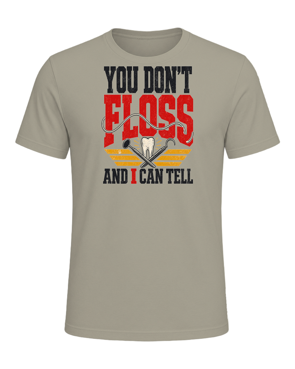 YOU DON'T FLOSS AND I CAN TELL — Heather Stone
