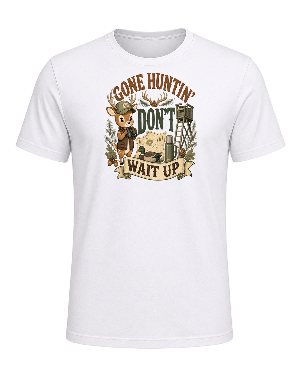 GONE HUNTIN' DON'T WAIT UP — White