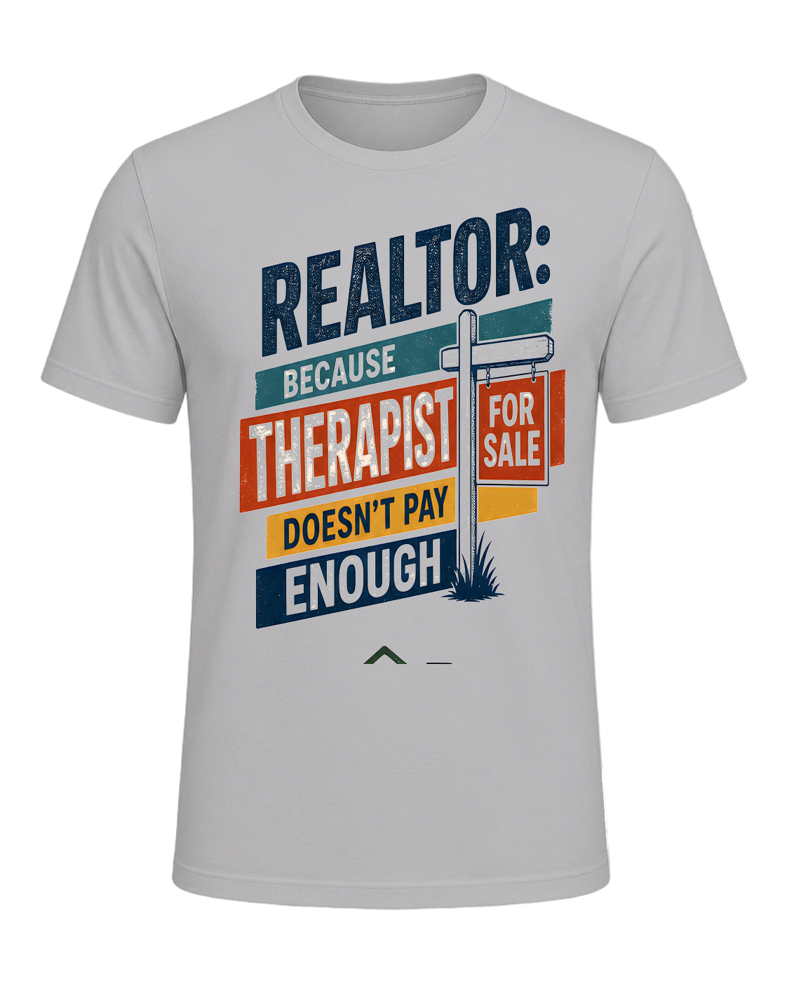 REALTOR: BECAUSE THERAPIST DOESN'T PAY ENOUGH — Athletic Heather
