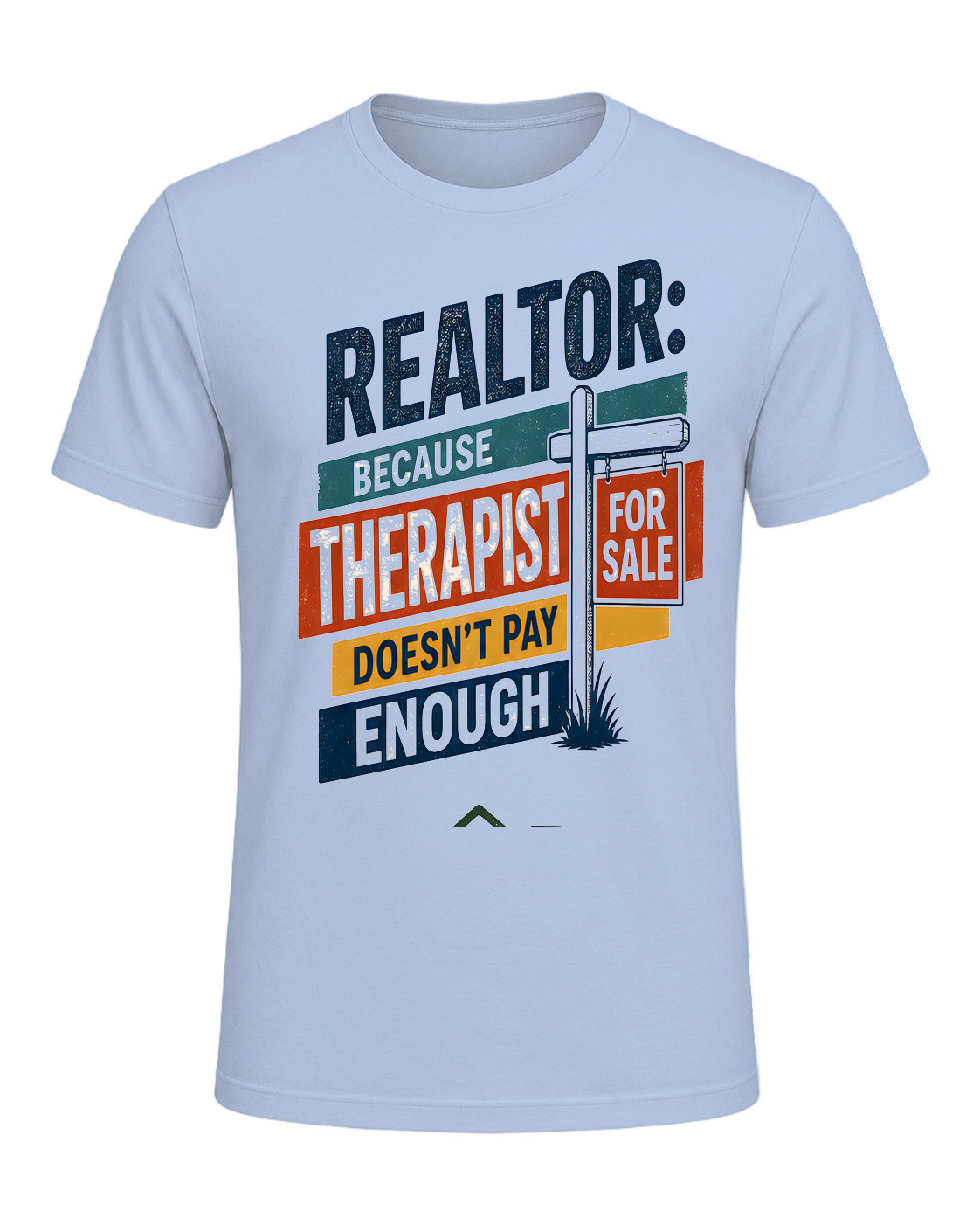 REALTOR: BECAUSE THERAPIST DOESN'T PAY ENOUGH — Baby Blue