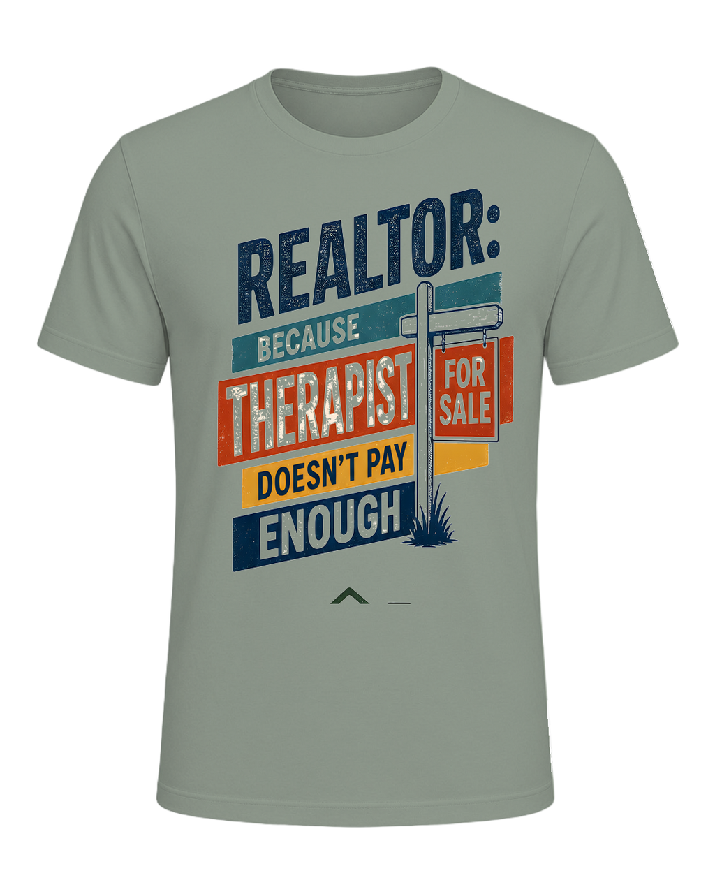 REALTOR: BECAUSE THERAPIST DOESN'T PAY ENOUGH — Sage