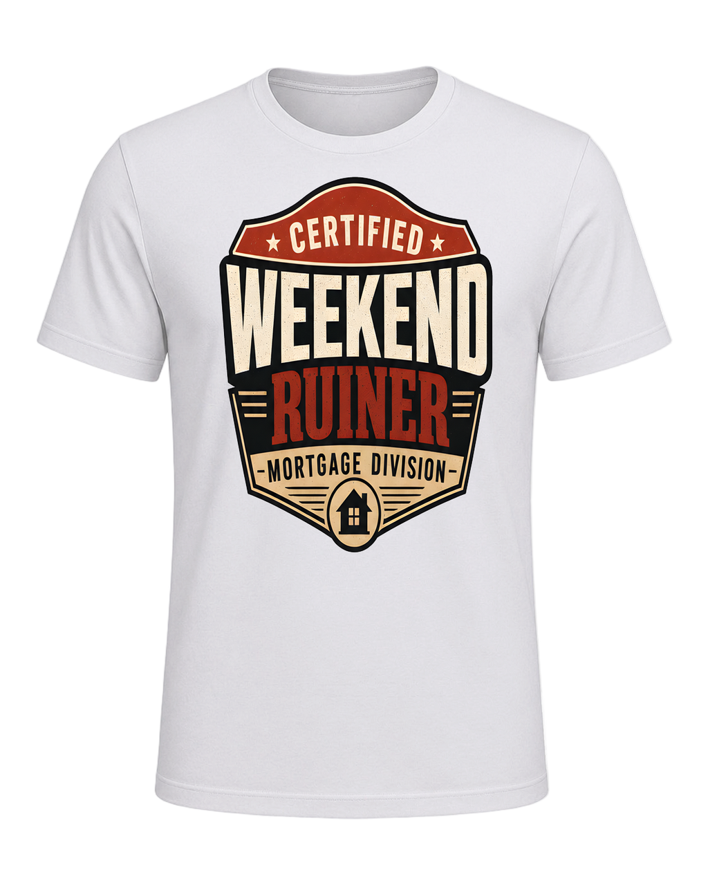 CERTIFIED WEEKEND RUINER: MORTGAGE DIVISION — Ash