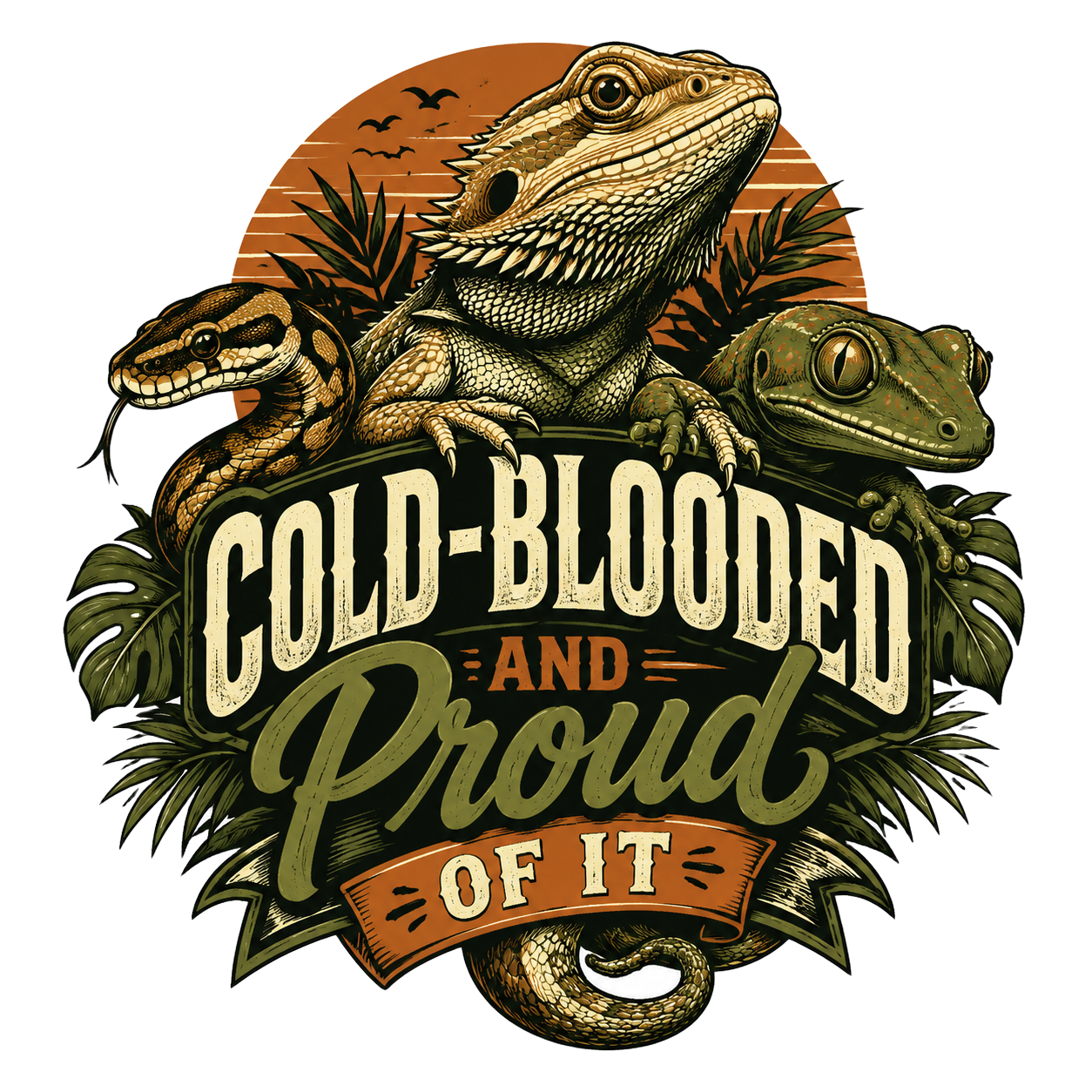 Cold-Blooded and Proud of It