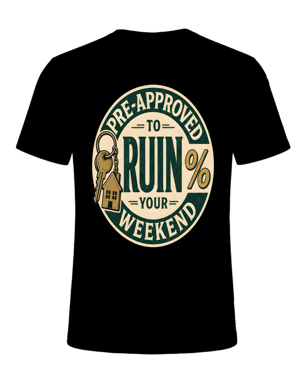 PRE-APPROVED TO RUIN YOUR WEEKEND — Black