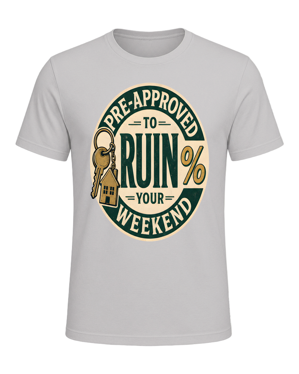 PRE-APPROVED TO RUIN YOUR WEEKEND — Silver