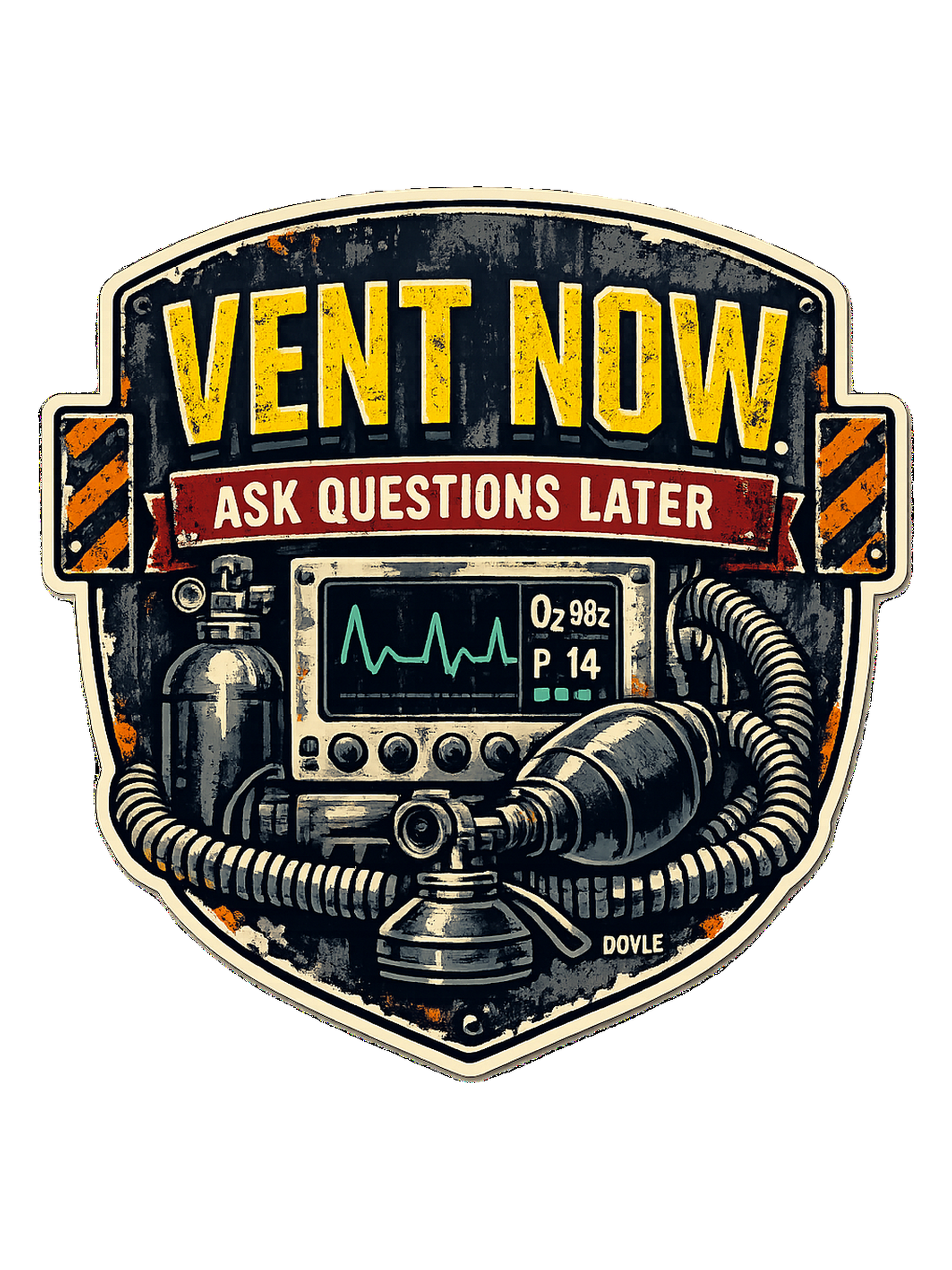 Vent Now. Ask Questions Later. Tee