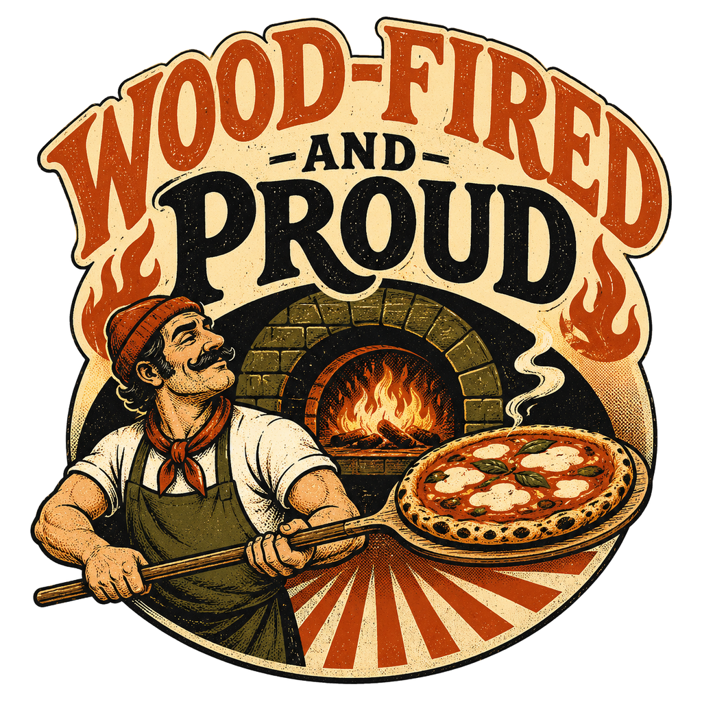 WOOD-FIRED AND PROUD