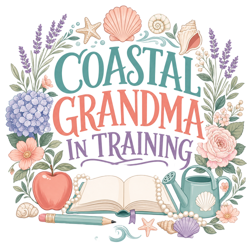 COASTAL GRANDMA IN TRAINING