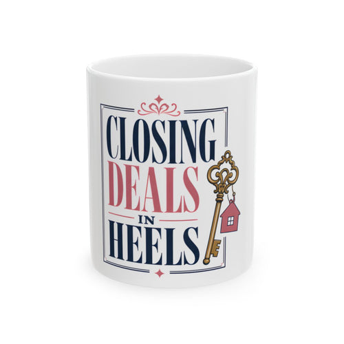 CLOSING DEALS IN HEELS Mug