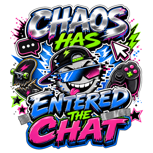 CHAOS HAS ENTERED THE CHAT