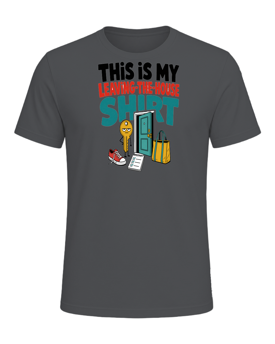 THIS IS MY LEAVING-THE-HOUSE SHIRT — Asphalt