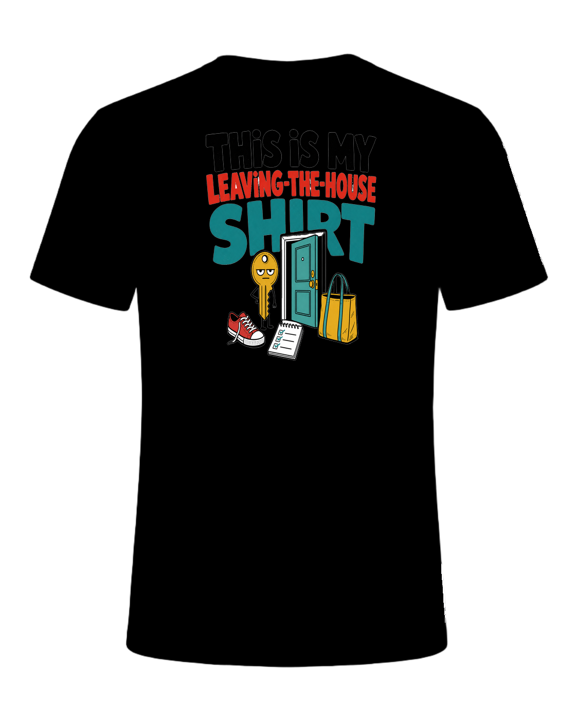 THIS IS MY LEAVING-THE-HOUSE SHIRT — Black