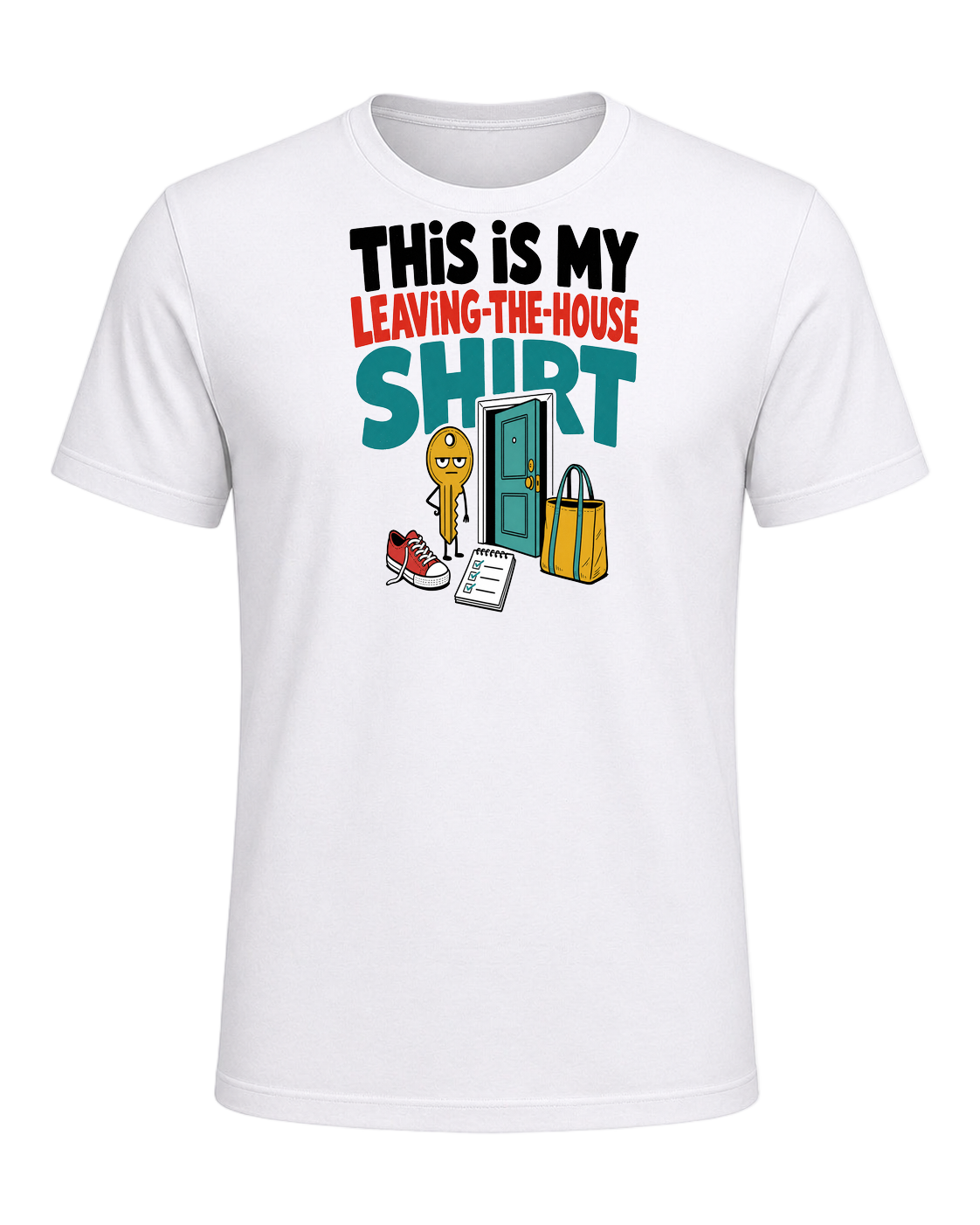 THIS IS MY LEAVING-THE-HOUSE SHIRT — White