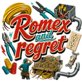 Romex and regret