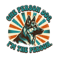 ONE PERSON DOG. I'M THE PERSON.