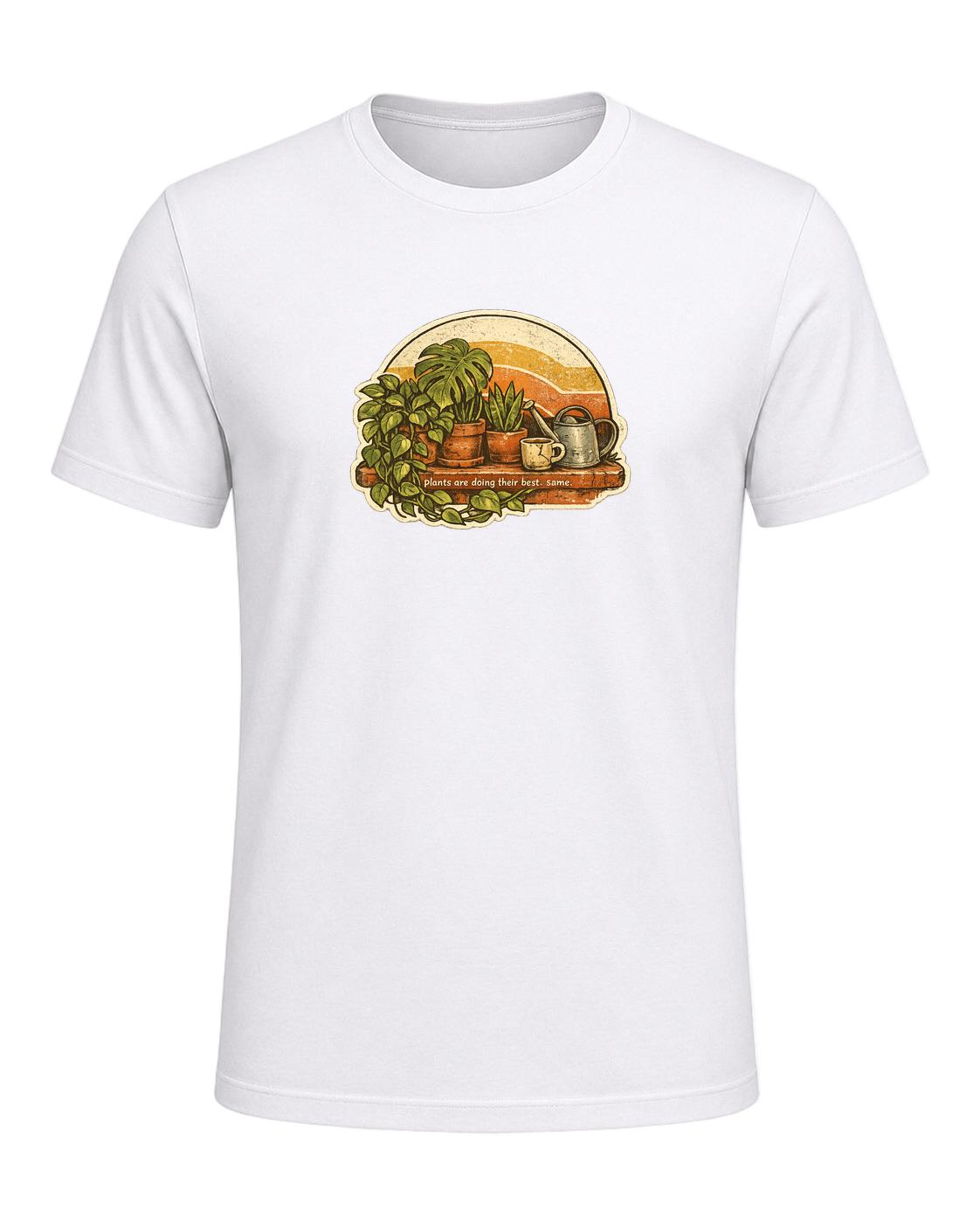 Plants Are Doing Their Best. Same. Tee — White