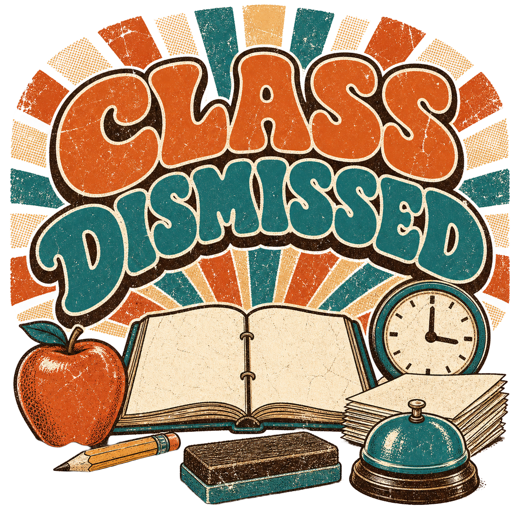 CLASS DISMISSED