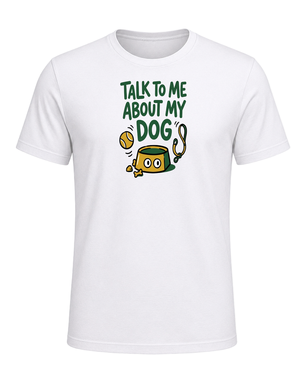 TALK TO ME ABOUT MY DOG — White