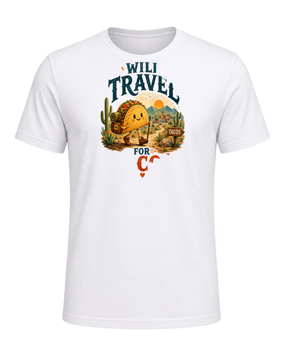 WILL TRAVEL FOR TACOS — White