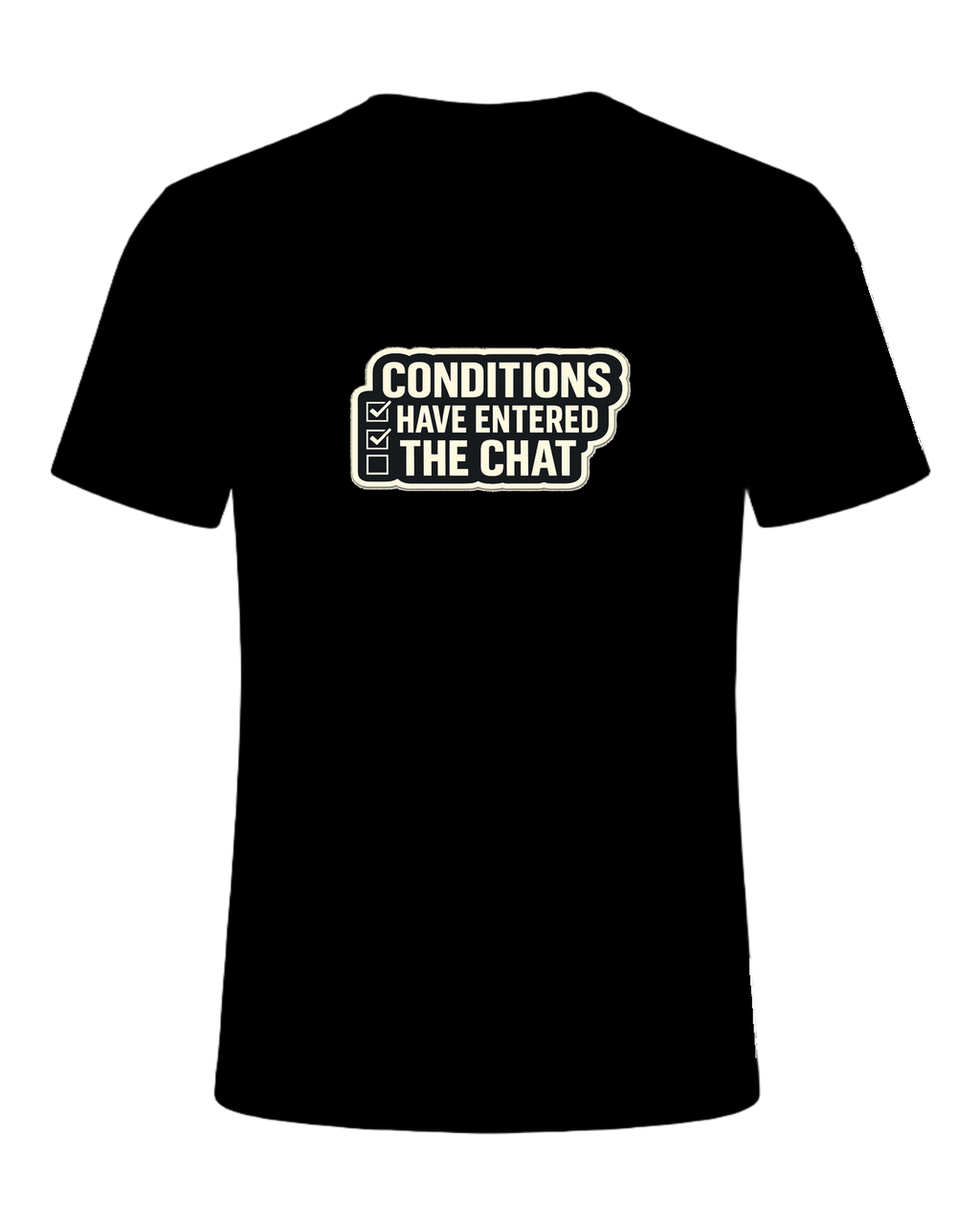 CONDITIONS HAVE ENTERED THE CHAT — Black
