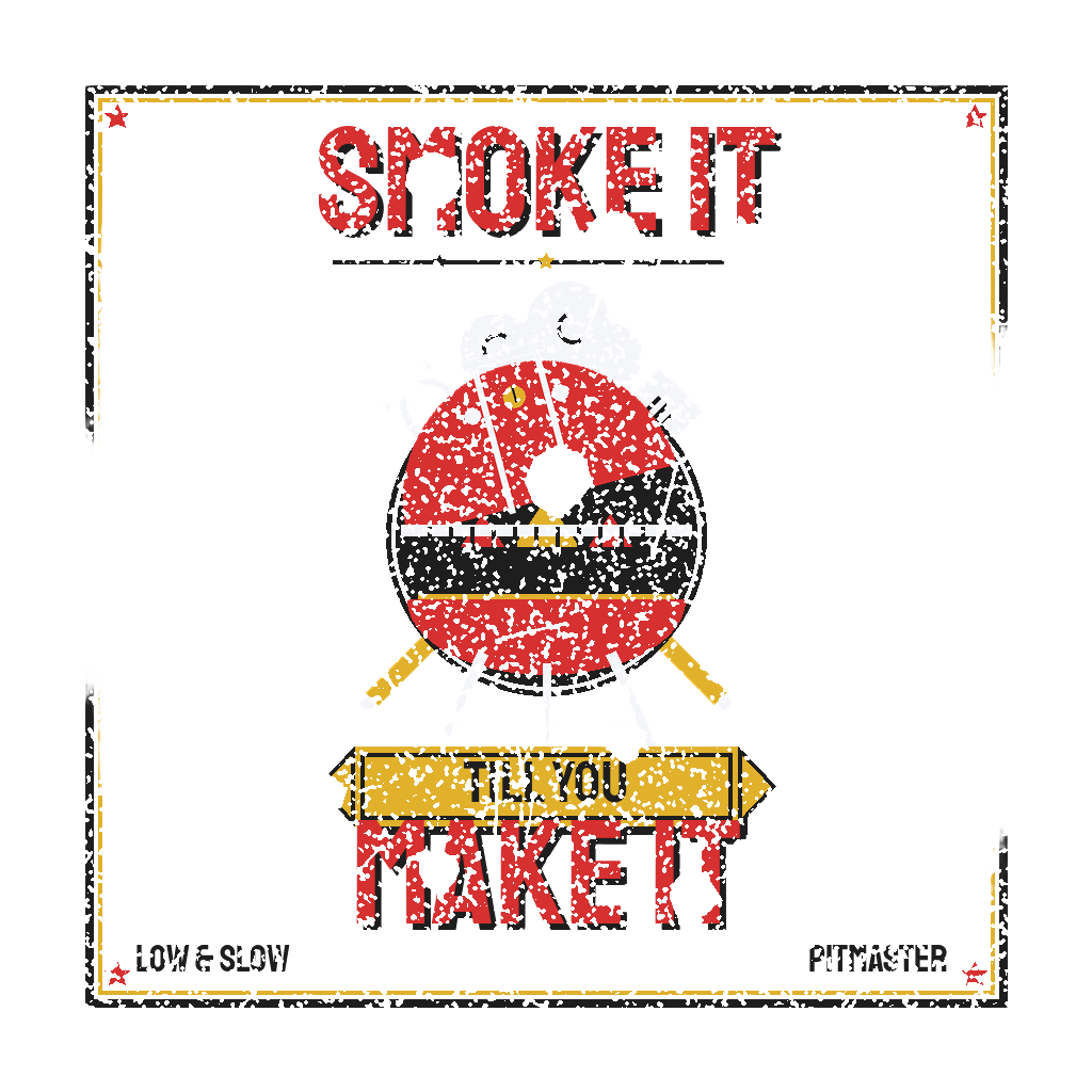 SMOKE IT TILL YOU MAKE IT