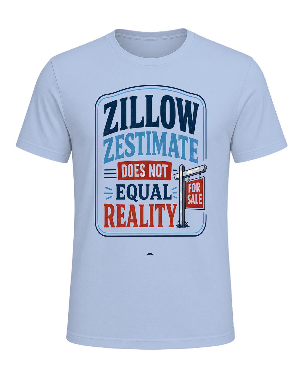 ZILLOW ZESTIMATE DOES NOT EQUAL REALITY — Baby Blue