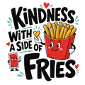 KINDNESS WITH A SIDE OF FRIES