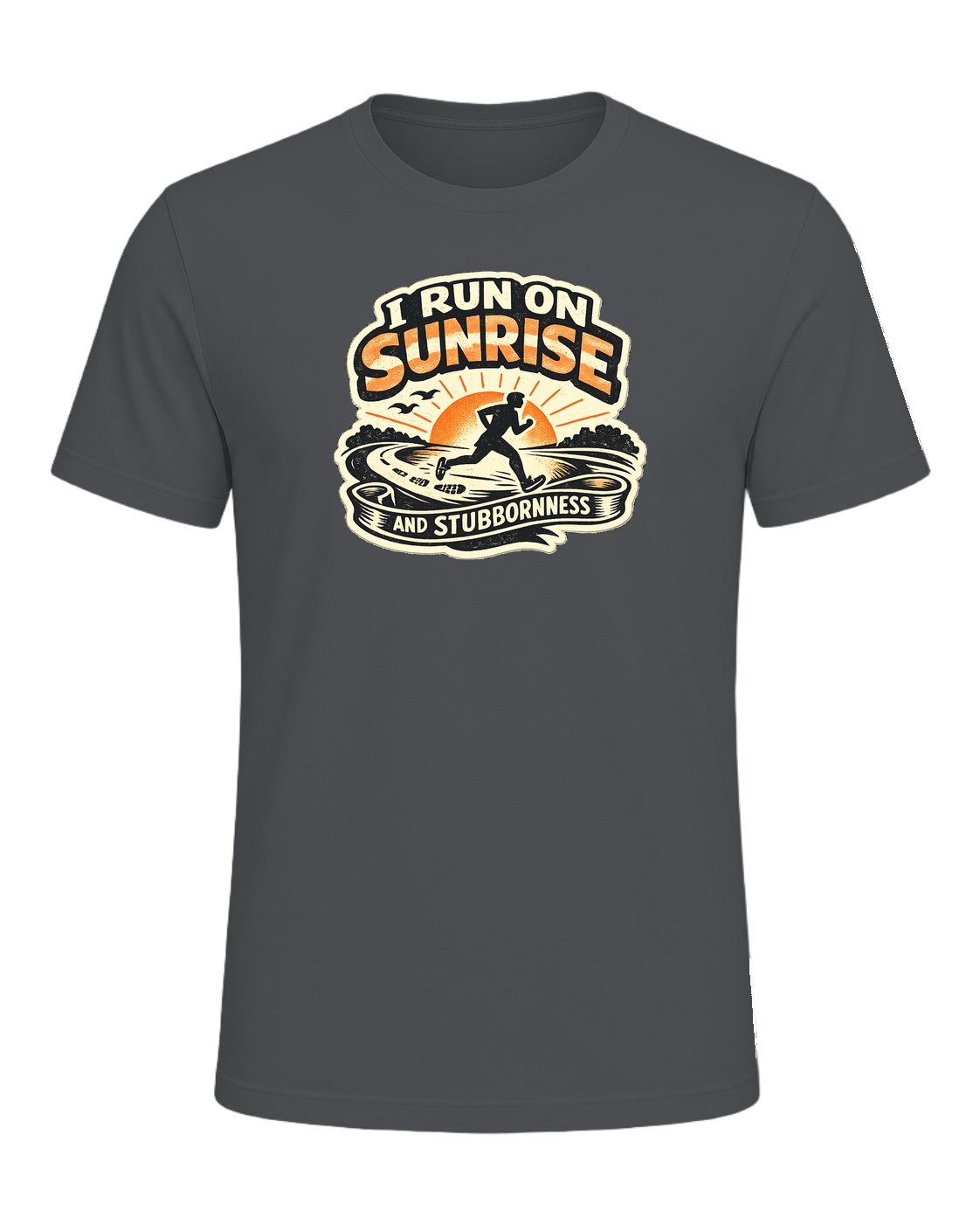 I Run On Sunrise And Stubbornness Tee — Asphalt