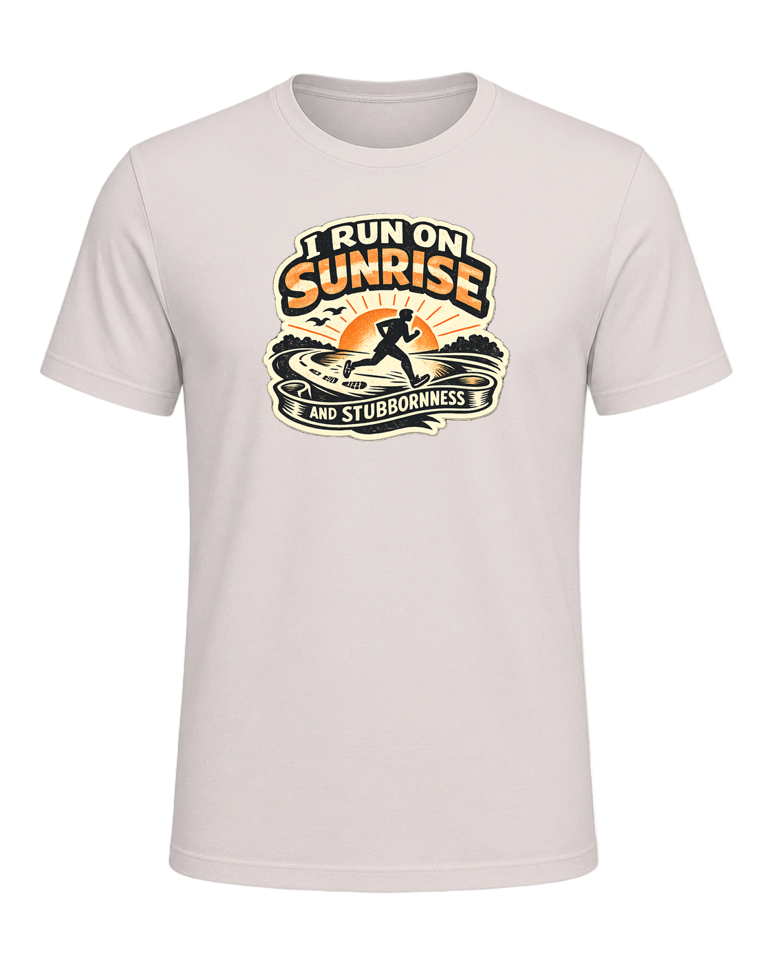 I Run On Sunrise And Stubbornness Tee — Heather Dust
