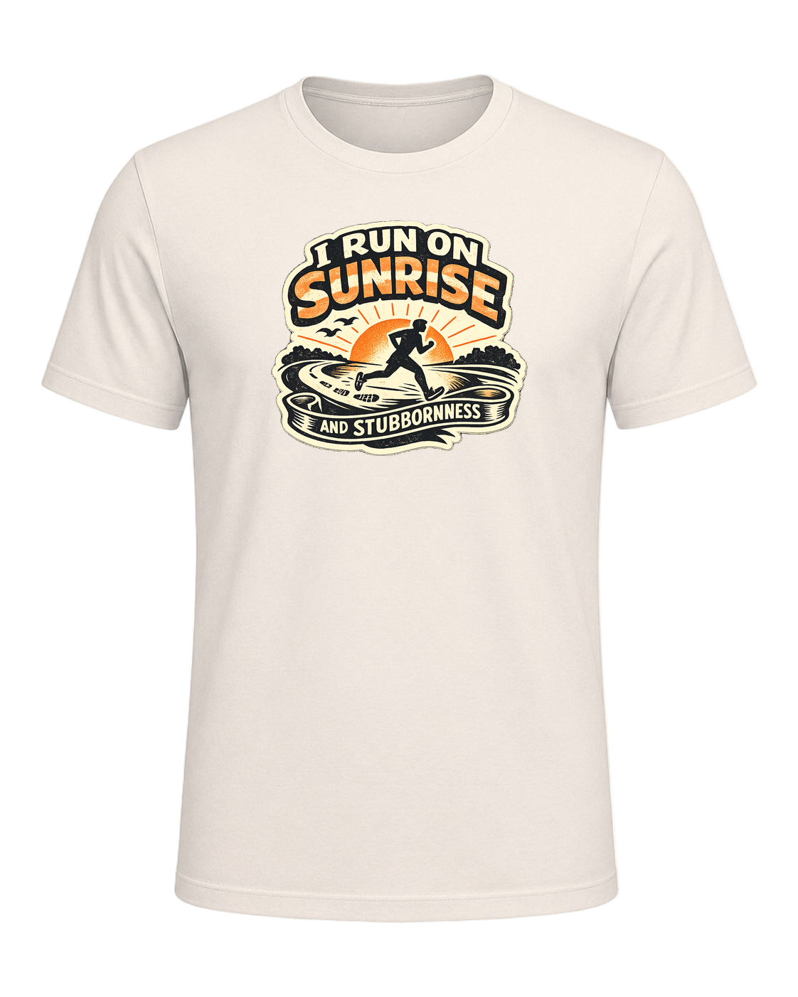 I Run On Sunrise And Stubbornness Tee — Natural