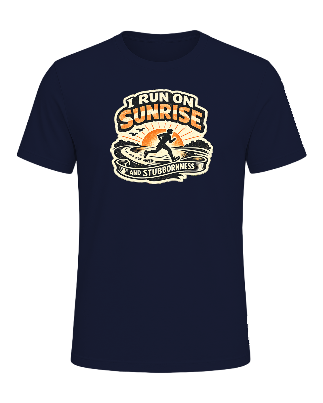 I Run On Sunrise And Stubbornness Tee — Navy