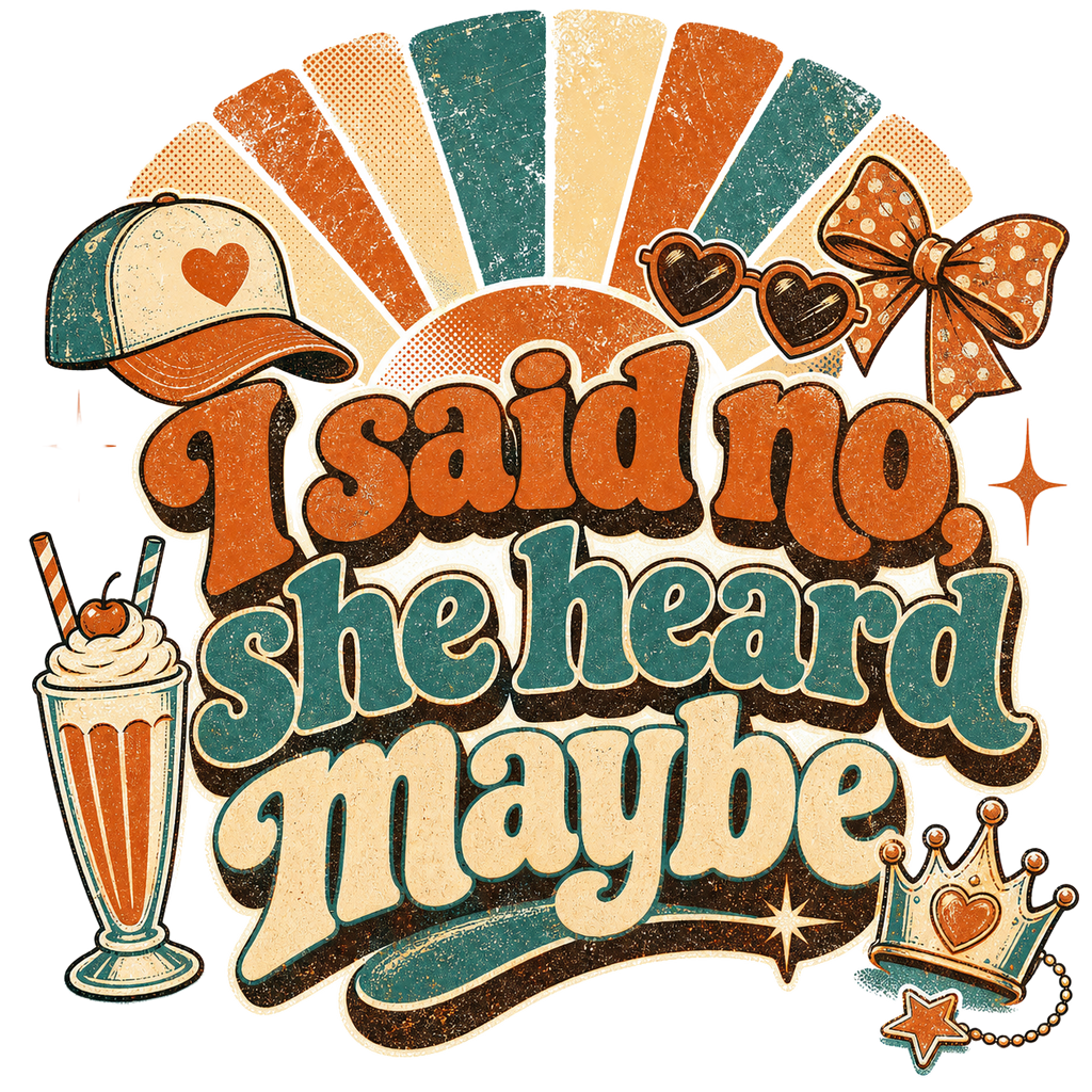 I said no, she heard maybe