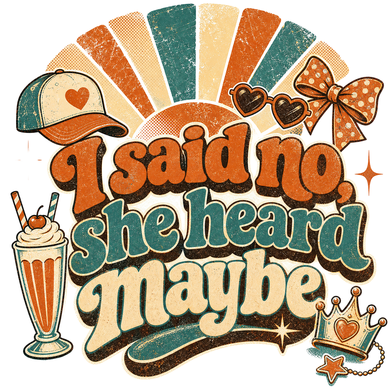 I said no, she heard maybe