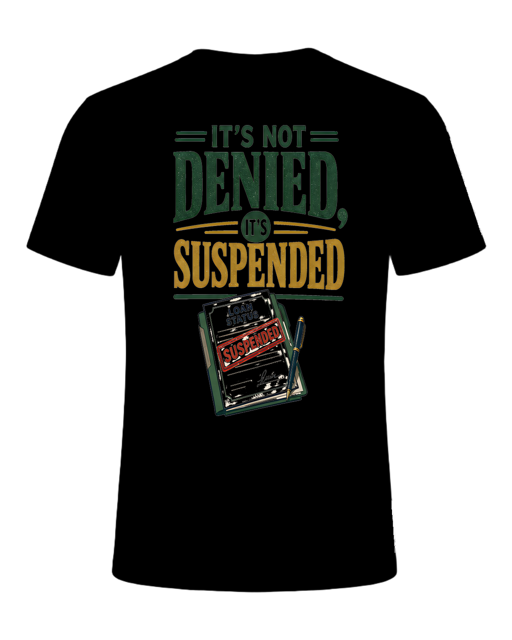 IT'S NOT DENIED, IT'S SUSPENDED — Black