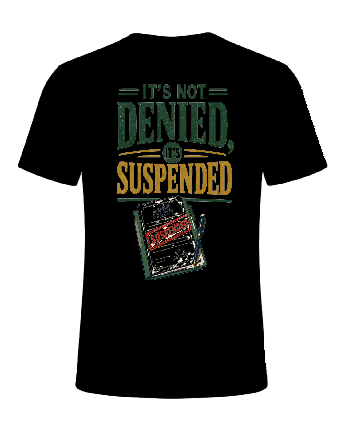 IT'S NOT DENIED, IT'S SUSPENDED — Black