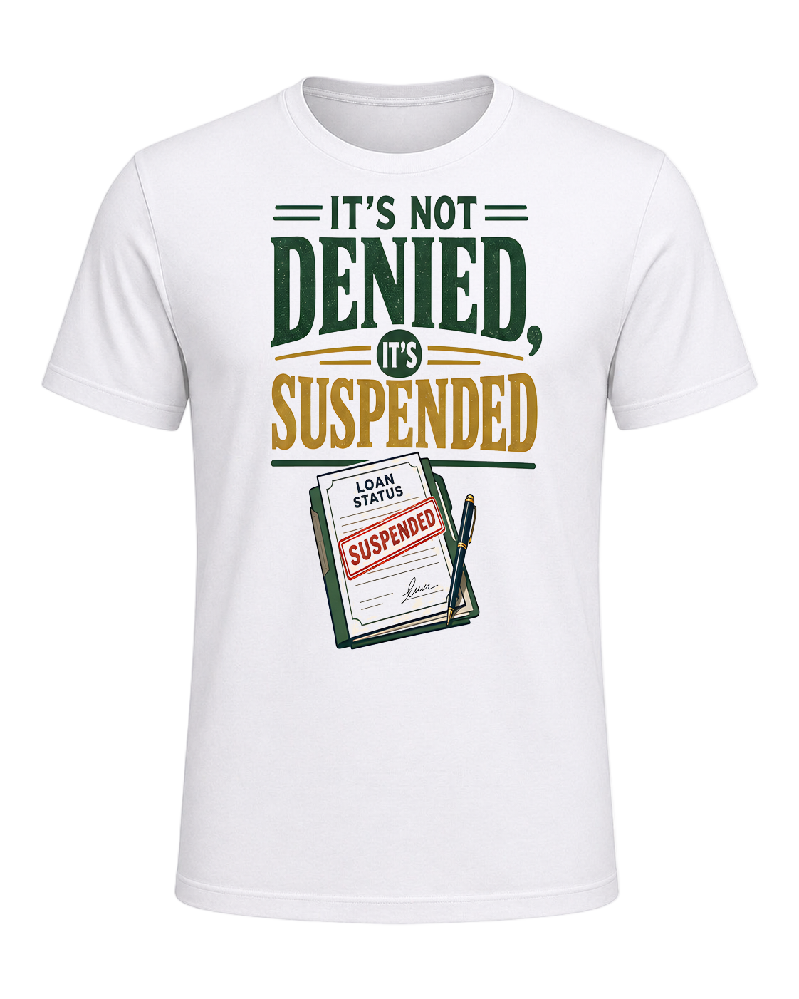 IT'S NOT DENIED, IT'S SUSPENDED — White