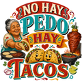 NO HAY PEDO HAY TACOS